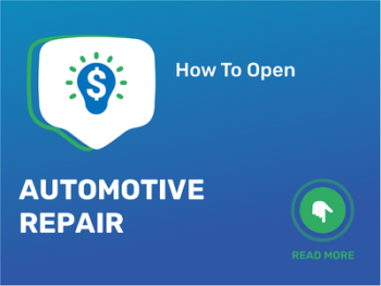 How To Open/Start/Launch a Automotive Repair Business in 9 Steps: Checklist