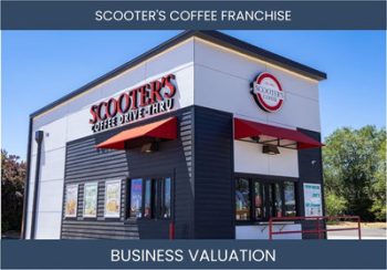 Assessing the Value of a Scooter's Coffee Franchisee: Key Considerations and Methods