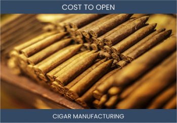How Much Does It Cost To Start Cigar Manufacturing Business