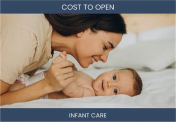 How Much Does It Cost To Start Infant Care