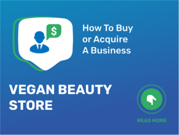 Unlocking Success: Acquire a Vegan Beauty Store - Your Checklist!