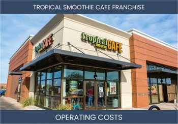 Tropical Smoothie Cafe Franchise Operating Costs
