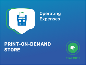 Understanding Print-On-Demand Store Costs: Maximize Profits Now!