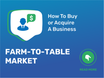 Master the Art of Acquiring Farm-to-Table Market: Essential Checklist!