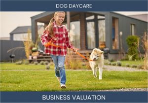 Valuing Your Dog Daycare Business: Important Considerations and Methods