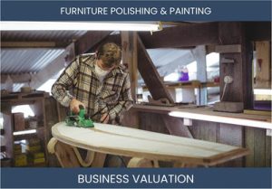 Valuing Your Furniture Polishing & Painting Service Business: A Guide