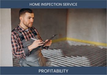 Maximizing Profitability in a Home Inspection Business