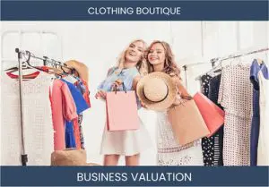 Essential Considerations and Valuation Methods for Clothing Boutiques