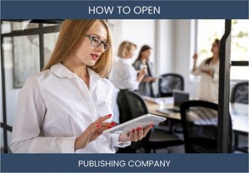 Starting Your Own Publishing Company - A Step-by-Step Guide
