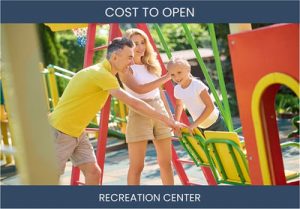 How Much Does It Cost To Start Recreation Center