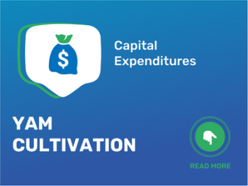 How Much Does It Cost to Begin Yam Cultivation: Unveiling the Startup Expenses