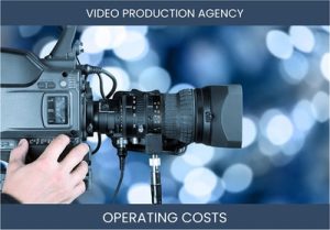 Video Production Agency Operating Costs