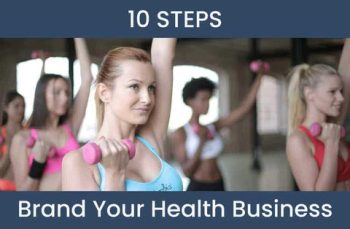 Top 10 steps that can help brand your health and wellness business