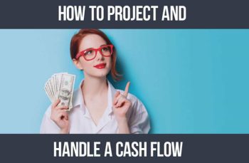 Cash Flow Management: How to Project and Manage Cash Flow for Businesses