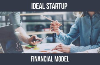 How to Build an Ideal Startup Financial Model