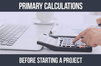 How to do primary calculations before starting a project