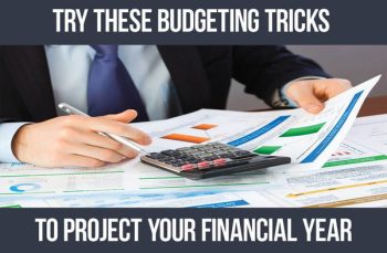 Try these budgeting tricks to project your fiscal year