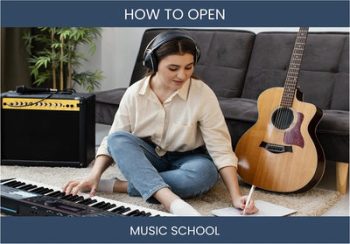 12 Steps On How To Start A Music School Business