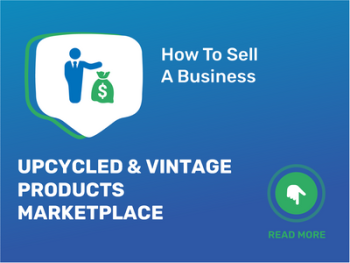 How To Sell Upcycled & Vintage Products Marketplace Business in 9 Steps: Checklist